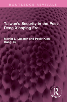 Paperback Taiwan's Security in the Post-Deng Xiaoping Era Book