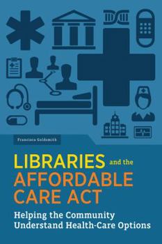 Paperback Libraries and the Affordable Care Act: Helping the Community Understand Health-Care Options Book
