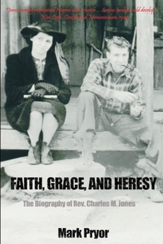 Paperback Faith, Grace and Heresy: The Biography of Rev. Charles M. Jones Book