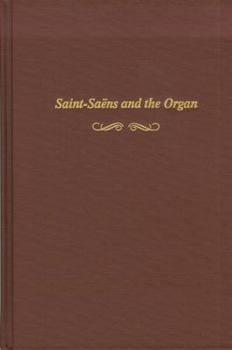 Hardcover Saint-Sa?ns and the Organ Book