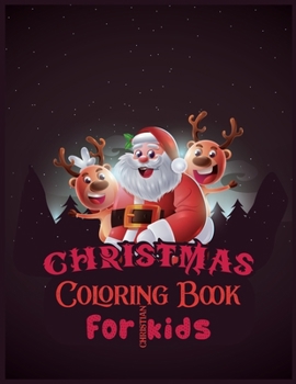 Paperback Christmas Coloring Book For Christian Kids: 50 Design With Best Holiday Pictures For kids (christian) who loves to draw 8.5x 11 Inches Book