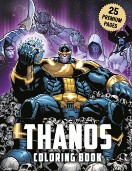 Paperback Thanos Coloring Book: Great Coloring Book for Kids and Fans - 25 High Quality Images. Book