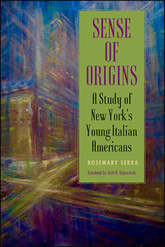 Hardcover Sense of Origins: A Study of New York's Young Italian Americans Book