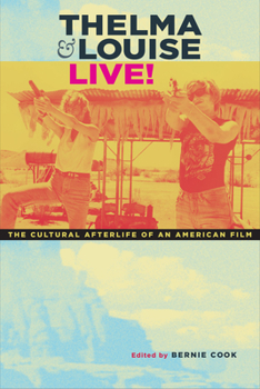 Paperback Thelma & Louise Live!: The Cultural Afterlife of an American Film Book