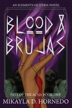 Blood & Brujas: Fate of the Acna Book One