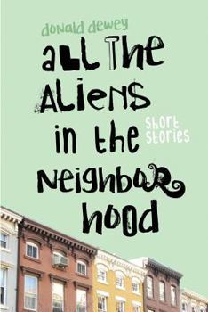Paperback All the Aliens in the Neighborhood and Other Stories Book