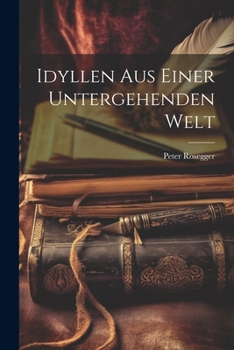 Paperback Idyllen Aus Einer Untergehenden Welt [German] Book