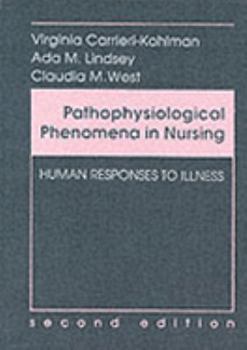 Hardcover Pathophysiological Phenomena in Nursing: Human Responses to Illness Book