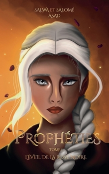 Paperback Prophéties: Tome 1 L'éveil de la Rose Noire [French] Book