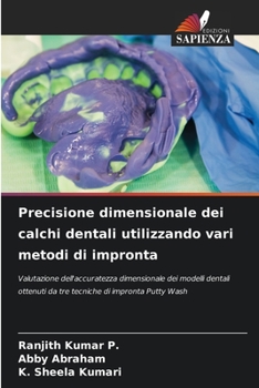 Paperback Precisione dimensionale dei calchi dentali utilizzando vari metodi di impronta [Italian] Book