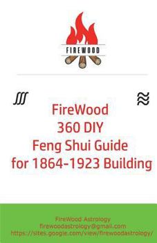 Paperback FireWood 360 DIY Feng Shui Guide for 1864-1923 Building Book