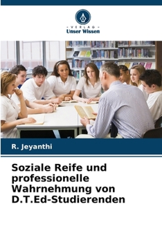 Paperback Soziale Reife und professionelle Wahrnehmung von D.T.Ed-Studierenden [German] Book