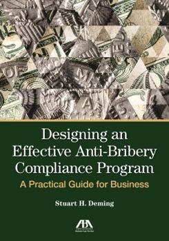 Paperback Designing an Effective Anti-Bribery Compliance Program: A Practical Guide for Business Book