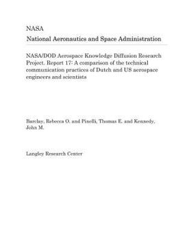 Nasa/Dod Aerospace Knowledge Diffusion Research Project. Report 17: A Comparison of the Technical Communication Practices of Dutch and Us Aerospace Engineers and Scientists