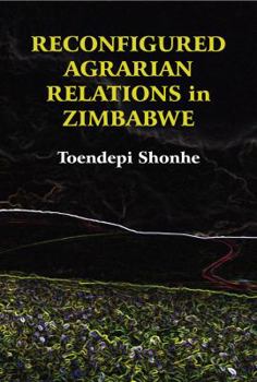 Paperback Reconfigured Agrarian Relations in Zimbabwe Book