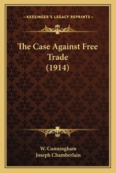 Paperback The Case Against Free Trade (1914) Book