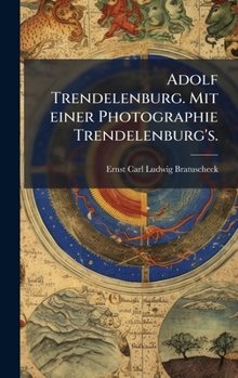 Adolf Trendelenburg. Mit einer Photographie Trendelenburg's. (German Edition)