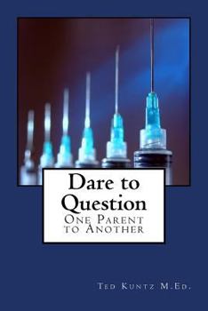 Paperback Dare to Question: One Parent to Another Book