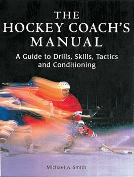Paperback The Hockey Coach's Manual: A Guide to Drills, Skills and Conditioning Book