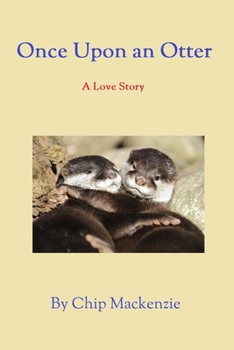 Paperback Once Upon an Otter: A Love Story Book