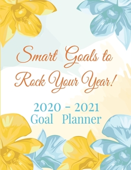 Paperback Smart goals to rock your year 2020 - 20121 goal planner: 2020 - 20121 goal planner Daily, weekly and monthly goal planning, Track your personal, finan Book