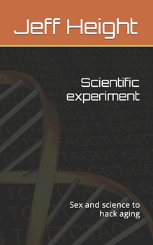 Paperback Scientific experiment: Sex and science to hack aging Book