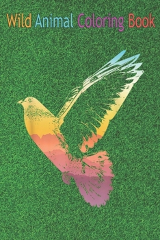 Paperback Wild Animal Coloring Book: Bird vector silhouette Cool Pigeon An Coloring Book Featuring Beautiful Forest Animals, Birds, Plants and Wildlife for Book