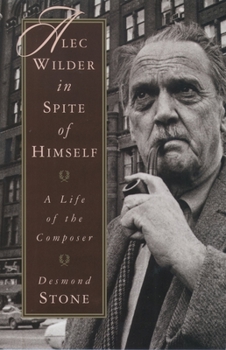 Hardcover Alec Wilder in Spite of Himself: A Life of the Composer Book