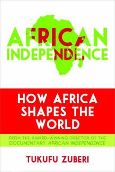 Paperback African Independence: How Africa Shapes the World Book