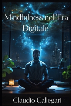Paperback Mindfulness nell'Era Digitale [Italian] Book