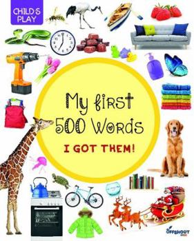 Paperback My First 500 Words: I Got Them! Book