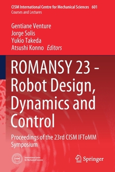 Paperback Romansy 23 - Robot Design, Dynamics and Control: Proceedings of the 23rd Cism Iftomm Symposium Book