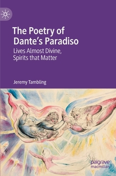 Hardcover The Poetry of Dante's Paradiso: Lives Almost Divine, Spirits That Matter Book