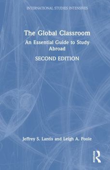 Hardcover The Global Classroom: An Essential Guide to Study Abroad Book