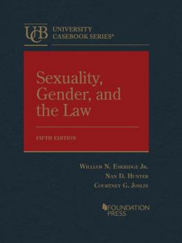 Hardcover Sexuality, Gender, and the Law (University Casebook Series) Book