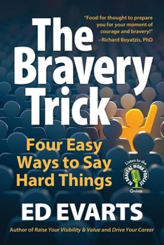 Paperback The Bravery Trick: Four Easy Ways to Say Hard Things Book
