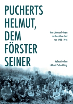 Paperback Pucherts Helmut, dem Förster seiner. Vom Leben auf einem nordhessischen Dorf [German] Book