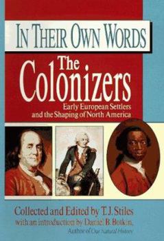 Mass Market Paperback In Their Own Words: The Colonizers: Early European Settlers and the Shaping of North America Book