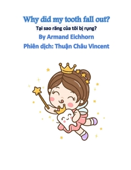 Paperback Why did my tooth fall out? (with Vietnamese Translation): Tại sao răng của tôi bị rụng? Book