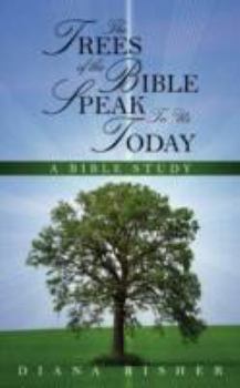 Paperback The Trees of the Bible Speak To Us Today Book