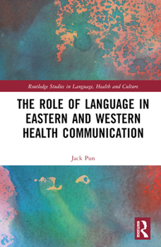 Hardcover The Role of Language in Eastern and Western Health Communication Book