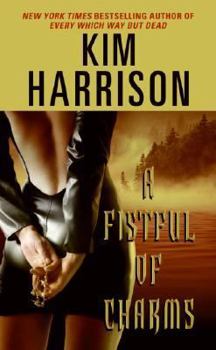 A Fistful of Charms - Book #4 of the Hollows