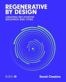 Paperback Regenerative by Design: Creating Living Buildings and Cities Book