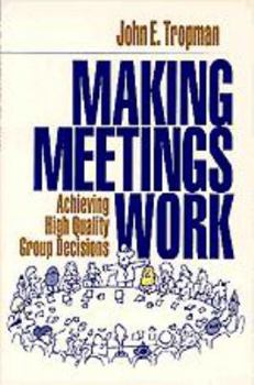 Hardcover Making Meetings Work: Achieving High Quality Group Decisions Book
