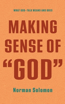 Paperback Making Sense of "God": What God-Talk Means and Does Book