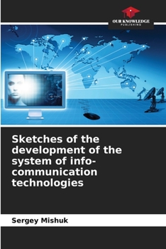 Paperback Sketches of the development of the system of info-communication technologies Book