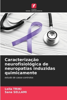 Paperback Caracterização neurofisiológica de neuropatias induzidas quimicamente [Portuguese] Book