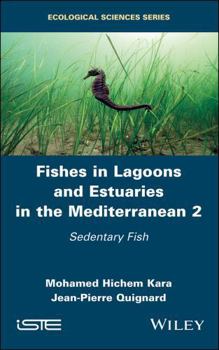 Fishes in Lagoons and Estuaries in the Mediterranean: Sedentary Fish