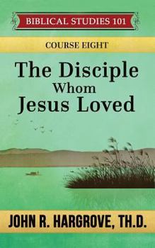 Paperback The Disciple Whom Jesus Loved: A Study of John Book