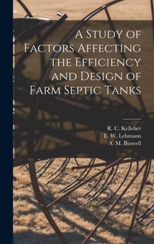 Hardcover A Study of Factors Affecting the Efficiency and Design of Farm Septic Tanks Book